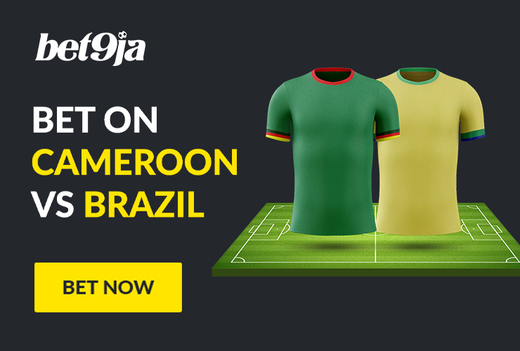 Bet on Cameroon vs Brazil Cup on bet9ja